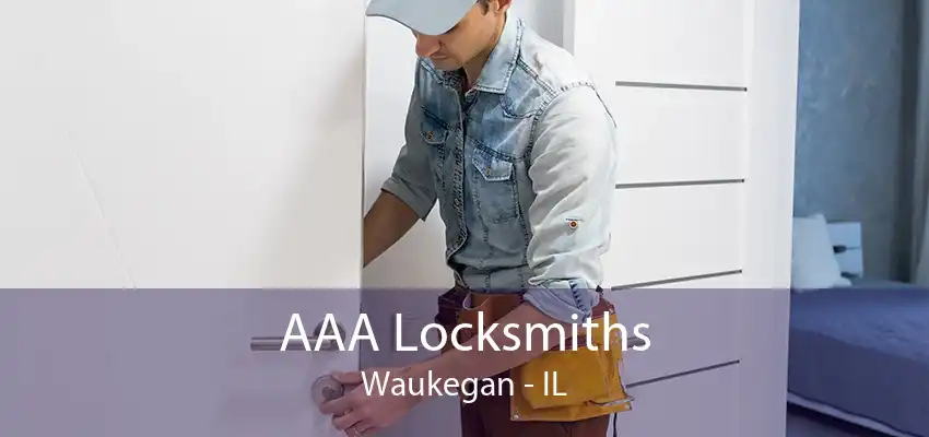 AAA Locksmiths Waukegan - IL