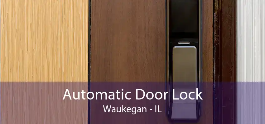 Automatic Door Lock Waukegan - IL