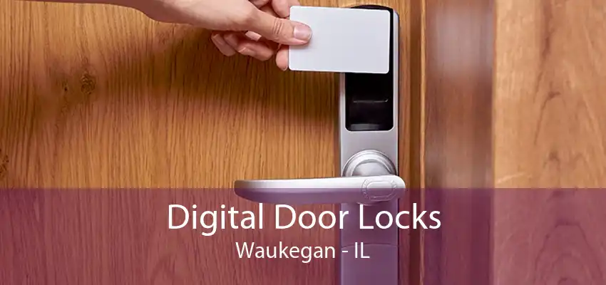 Digital Door Locks Waukegan - IL