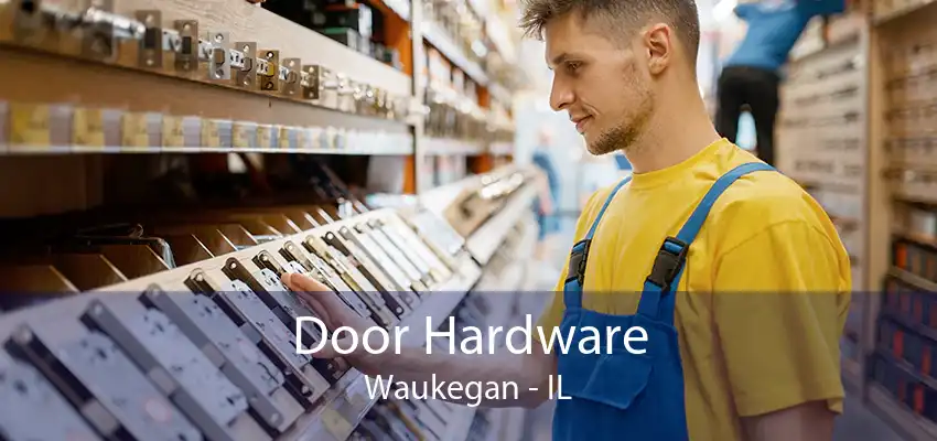 Door Hardware Waukegan - IL