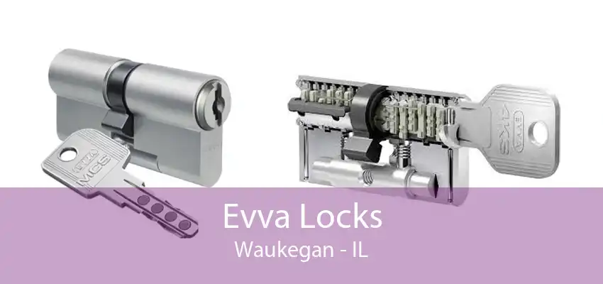 Evva Locks Waukegan - IL