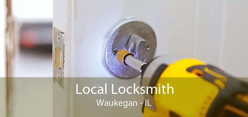 Local Locksmith Waukegan - IL