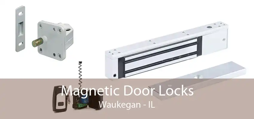 Magnetic Door Locks Waukegan - IL