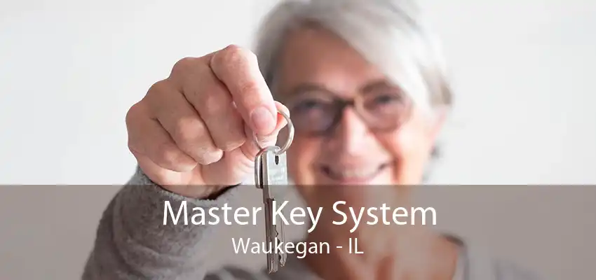 Master Key System Waukegan - IL