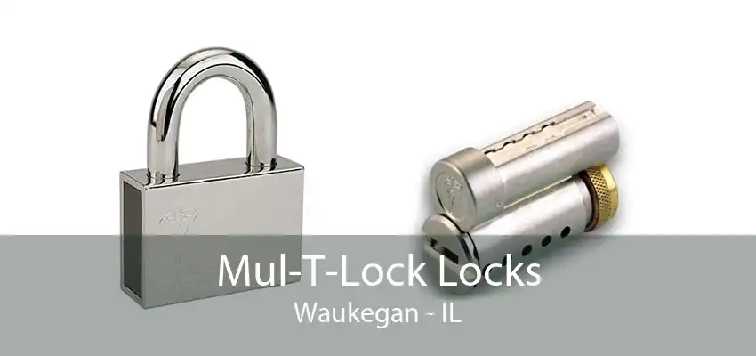 Mul-T-Lock Locks Waukegan - IL