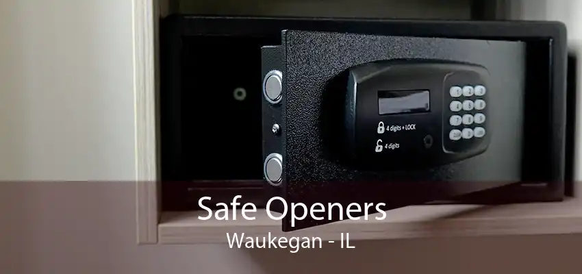 Safe Openers Waukegan - IL