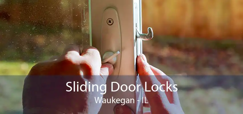 Sliding Door Locks Waukegan - IL